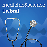 Medicine and Science from The BMJ