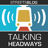 Talking Headways: A Streetsblog Podcast
