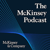 The McKinsey Podcast