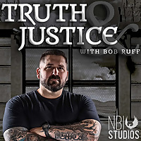 Truth & Justice with Bob Ruff