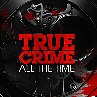 True Crime All The Time
