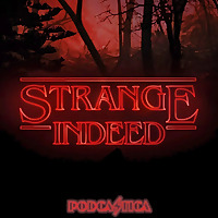 Strange Indeed a Fancast for YOU