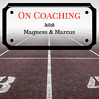 On Coaching with Magness & Marcus