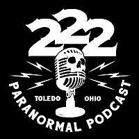 222 Paranormal Podcast