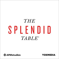 The Splendid Table: Conversations & Recipes For Curious Cooks & Eaters