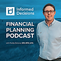 Informed Decisions Independent Financial Planning & Money Podcast