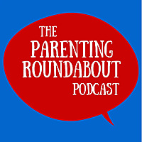 Parenting Roundabout Blog