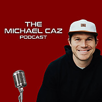 The Michael Caz Podcast