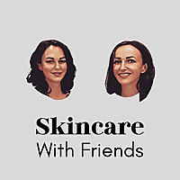 Skincare With Friends