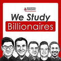 We Study Billionaires - The Investor's Podcast Network