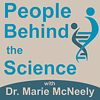 People Behind the Science Podcast Stories from Scientists about Science, Life, Research, and Science