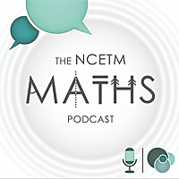 The NCETM Maths Podcast