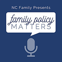 NC Family's Family Policy Matters