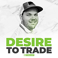 Desire To Trade Podcast | Forex Trading & Interviews with Highly Successful Traders