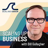 Scaling Up Business with Bill Gallagher
