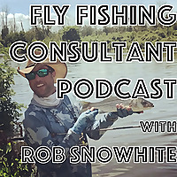 Fly Fishing Consultant Podcast