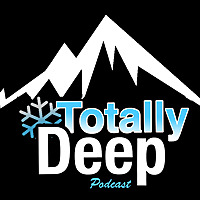 Totally Deep Backcountry Skiing Podcast