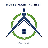 House Planning Help Podcast