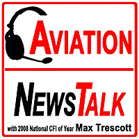 Aviation News Talk   Pilot Stories, Safety Tips & General Aviation News