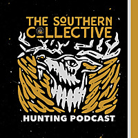 The Southern Collective Hunting Podcast