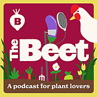 The Beet: A Podcast For Plant Lovers
