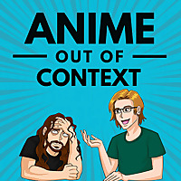 Anime Out of Context