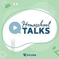 Homeschool Talks: Ideas and Inspiration for Your Homeschool