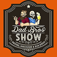 Dad Bros Show
