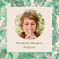 Blog & Podcast - Newborn Mothers