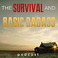 Survival and Basic Badass Podcast