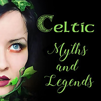 Celtic Myths and Legends Podcast
