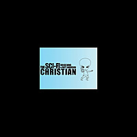 The Sci-Fi Christian