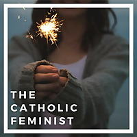 The Catholic Feminist