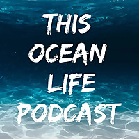This Ocean Life Podcast