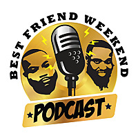 Best Friend Weekend Podcast