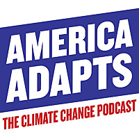 America Adapts the Climate Change Podcast
