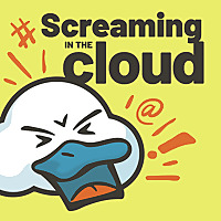 Screaming in the Cloud