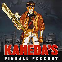 Kaneda's Pinball Podcast