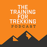 The Training For Trekking Podcast