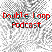 Double Loop Podcast