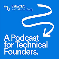 B2BaCEO (with Ashu Garg)