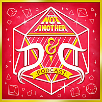 Not Another D&D Podcast