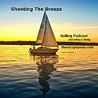 The Shooting The Breeze Sailing Podcast