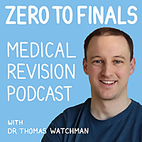 The Zero to Finals Medical Revision Podcast