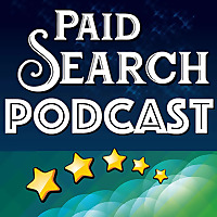 The Paid Search Podcast | A Weekly Podcast About Google Ads and Online Marketing