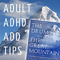 Adult ADHD ADD Tips and Support