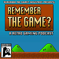 Remember The Game? Retro Gaming Podcast