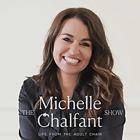 The Michelle Chalfant Show — Life from the Adult Chair