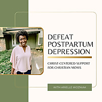 Defeat Postpartum Depression | Postpartum Anxiety, Postpartum Psychosis, Postpartum OCD