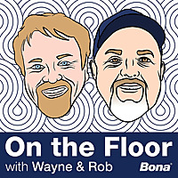 On The Floor with Wayne and Rob
